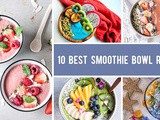 How to make smoothie bowls + 10 best smoothie bowl recipes
