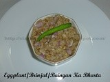 Brinjal/ Eggplant/ Baingan Ka Bharta / Badanekayi Gojju