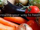 Growing your way to health