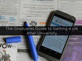 The Graduates Guide to Getting a job After University