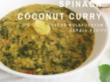 Cheera Moloshyam | Mulakushyam ( Spinach Dal Coconut Curry)
