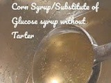 Home made corn syrup#glucose syrup without tartar