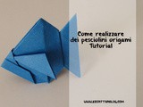 Come realizzare un Pesciolino origami [tutorial]