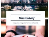 Düsseldorf: guida turistica enogastronomica della Piccola Parigi tedesca