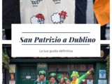 Visitare Dublino a San Patrizio: la guida definitiva per il tuo il viaggio
