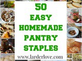 50 homemade pantry staples