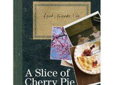 A Slice of Cherry Pie and Fabulicious Food