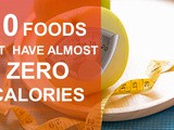 Foods That Contain Almost Zero Calories