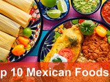 Top 10 Mexican Foods