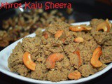 Akhrot Kaju Sheera/Walnut Cashew Sheera