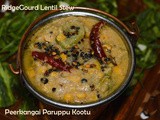 Peerkangai Paruppu Kootu / Ridgegourd Lentil Curry