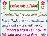 Guest post Event in Mahaslovelyhome/welcoming all to Friday with a friend Series in mlh/ Celebrating Guest post party on completing 3 rd Birthday of mlh
