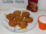 Lobia Vada | Black Eyed Beans Masala Vada | Black Eyed Beans Deep Fried Fritters | Spicy  South Indian Tea Time Snacks