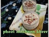 Phool Makhana Poha Kheer | Phool makhana atukula payasam |