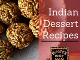 Indian Dessert Recipes | Indian Sweets and Pudding Recipes