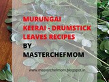 Murungai Keerai Recipes | Drumstick Leaves Recipes | Moringa Leaves Recipes