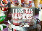 6 Idées de desserts rapides