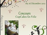 Ma Participations au Concours Cupcakes en Folie chez Sucre d'Orge