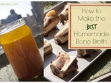 How to Make the Best Homemade Bone Broth