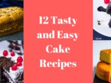 12 Tasty and Easy Cake Recipes