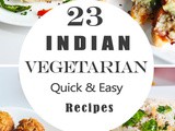 23 Indian Vegetarian Food Recipes & Breakfast Recipes