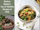 Readers Pick Mother Rimmy’s Top 20 Healthy Recipes of 2016