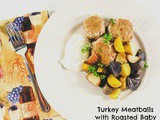 Turkey Meatballs with Roasted Baby Potatoes and Sour Cream Sauce