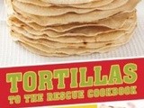 Tortillas To The Rescue CookBook - Review