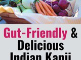 Gut-Friendly & Delicious Indian Kanji for Your Tummy