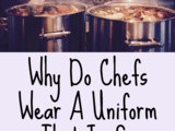 Why do chefs wear a uniform that is so distinctive