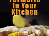 Why You Need Turmeric In Your Kitchen