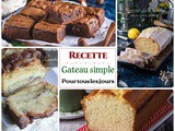 Recette gâteau simple pour tous les jours