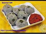 Saamai Idli / Little Millet Idli–Millet Recipes