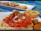 Spaghetti and Veg Balls w Garlic Bread / Spaghetti w Meatless Balls