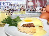 ~Sausage & Biscuit Eggs Benedict.. made with Pete and Gerry’s Organic Eggs