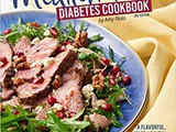 ~The Mediterranean Diabetes Cookbook, 2nd Edition: a Flavorful, Heart-Healthy Approach to Cooking