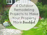 4 Outdoor Remodeling Projects to Make Your Property Even More Beautiful