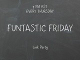 Funtastic Friday 142 Link Party