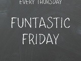 Funtastic Friday #81