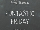 Funtastic Friday #86 Plus Giveaway