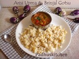 Arisi Upma Recipe-Brinjal Gothsu-Side dish for Arisi Upma