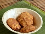 Paruppu Vadai Recipe (without onions)-Dal Vada-Parippu Vada