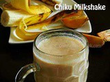 Chikoo Milkshake Recipe (Sapota Milkshake)