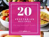 20 Vegetarian Recipes For Easy Weeknight Dinners