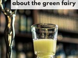 All About Absinthe – 10 Facts and Myths About The Green Fairy