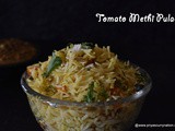 Tomato Methi pualo recipe , how to make methi tomato rice