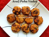 Aval Vadai Recipe/Poha Vadai Recipe/Flattened Rice Vadai Recipe – Easy Aval Vadai in just 20 minutes