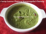 Curry Leaves Chutney/Karuveppilai Chutney – Easy Chutney Recipes