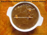 Wheat Flour Halwa/Instant Wheat Flour Halwa/Atta Halwa/Godhumai Maavu Halwa-Diwali Sweets