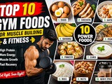 Top 10 Best Gym Foods for Muscle Building and Fitness